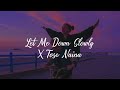 Let Me Down Slowly X Tose Naina Slowed Reverb Lofi Love