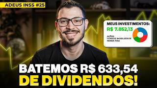 ADEUS INSS #25: CHEGAMOS EM R$ 7.852,13 INVESTIDOS!