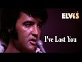 ELVIS PRESLEY - I've Lost You  |  Original Soundtrack  (Las Vegas 1970) 4K