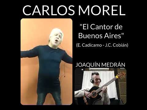 CARLOS MOREL & JOAQUÍN MEDRÁN - "El Cantor de Buenos Aires".
