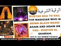 Ruqyah Dua To Kill The Magician Who Is Doing Black Magic Again And Again On You Ruqyah Al Shariah