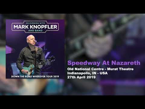 Mark Knopfler - Speedway At Nazareth (Live, Down The Road Wherever Tour 2019)