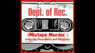 Dept. of Rec. - Mixtape Murder featuring Doap Nixon and Planetary