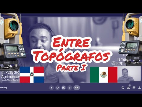 Entre Topografos  - con Ismael Perez desde Mexico - Parte 1