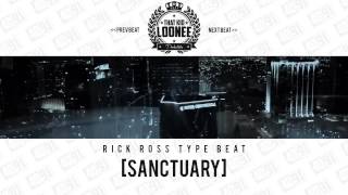 Rick Ross Type Beat - Sanctuary [Prod. by Loonee] NEW !!
