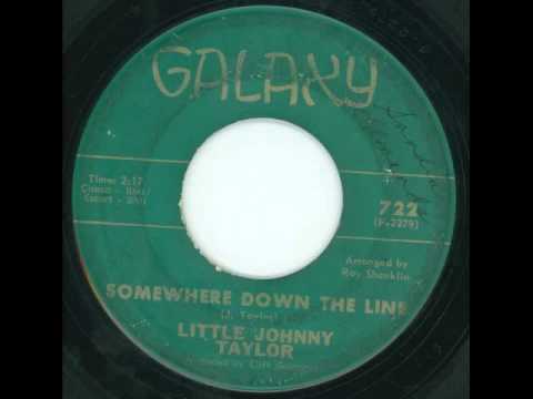 LITTLE JOHNNY TAYLOR - Somewhere down the line - GALAXY