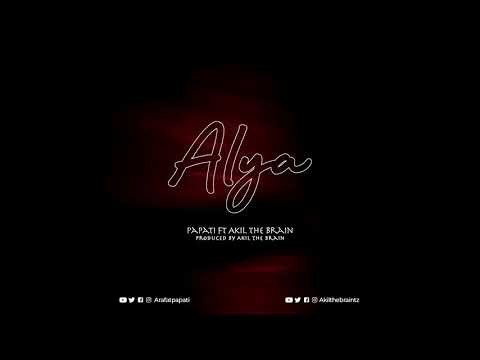 Papati Ft Akil The Brain - Alya (Official Audio)