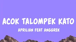 Download lagu Acok Talompek Kato - Aprilian feat. Anggrek (Lyrics) mp3 Download lagu Acok Talompek Kato - Aprilian feat. Anggrek (Lyrics) mp3