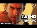 Jai Jai Jai Jai Ho Title Video Song Salman Khan Daisy Shah Tabu
