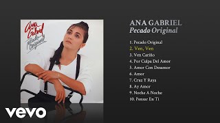 Ana Gabriel - Ven, Ven (Cover Audio)