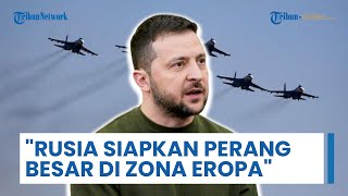 Sebut Rusia Sedang Siapkan 'Perang Besar' di Zona Eropa, Zelensky Prediksi akan Dimulai 2029