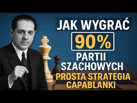 Jak Wygrać 90% Partii Szachowych: Prosta Strategia Capablanki