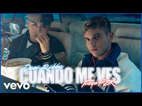 Dani Ribba, Tiago PZK - Cuando Me Ves (Official Video)