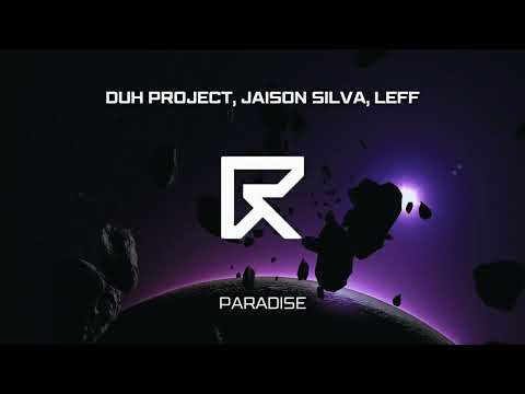 DUH PROJECT, Jaison Silva, Leff - Paradise (Future Rave Music)