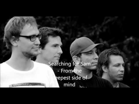 Searching for Sam - From the deepest side of mind