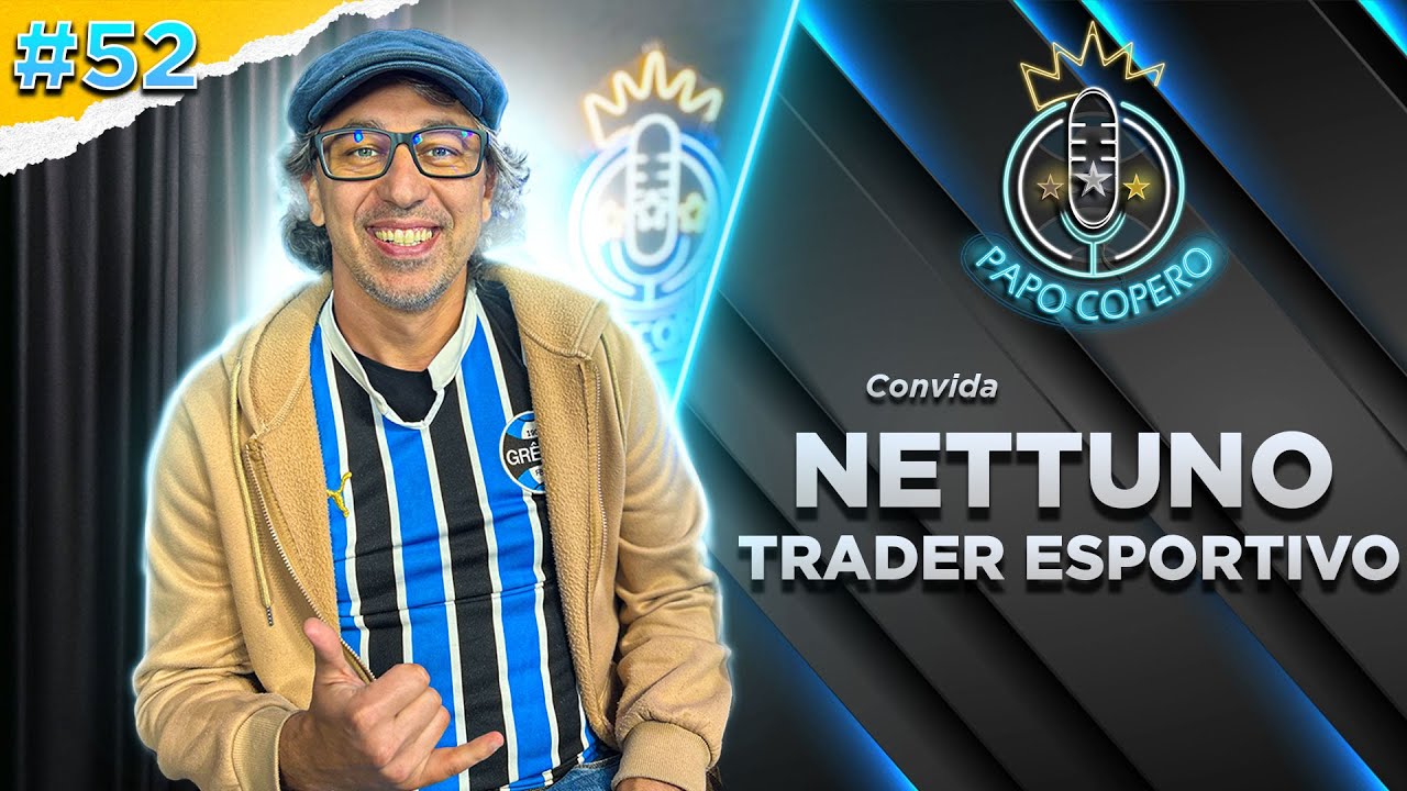 NETTUNO (Trader Esportivo)  - PAPO COPERO #52