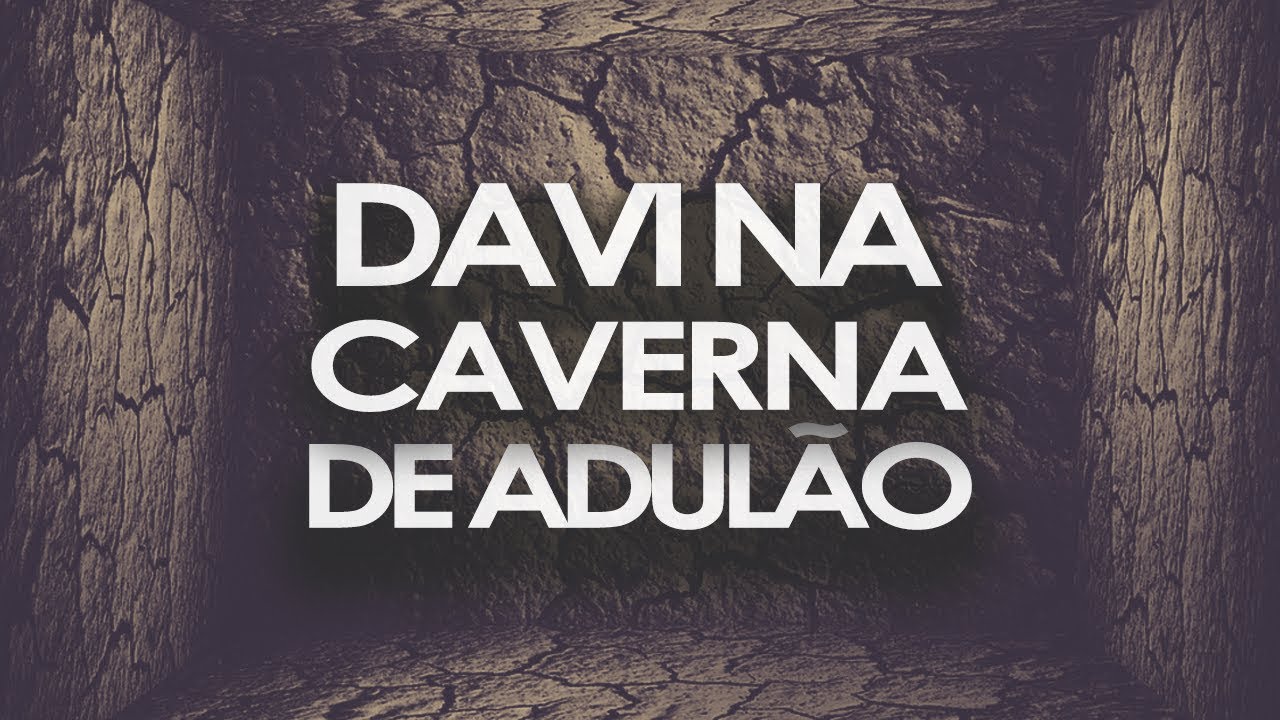 Davi na caverna de Adulão | Pr. Marcos Auad