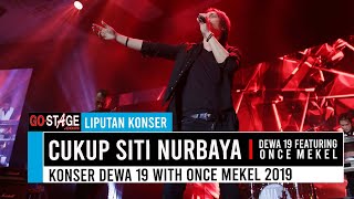 Download lagu DEWA 19 FEAT ONCE MEKEL 'CUKUP SITI NURBAYA' KONSER KOTA KASABLANKA 2019 mp3