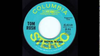Tom Rush - Drop Down Mama