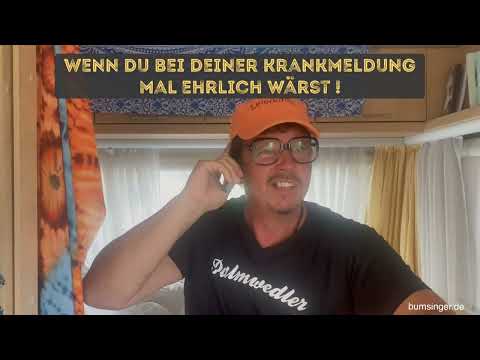 Sepp Bumsinger - wenn du bei deiner Krankmeldung einmal ehrlich wärst!