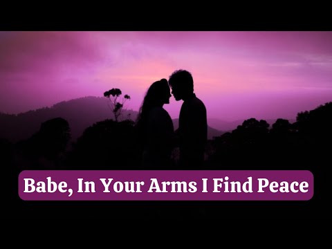 In Your Arms I Find My Peace (My Love) - Heartfelt Romantic Love Song