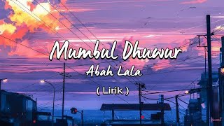 Download lagu Mumbul Dhuwur - Abah Lala (Lirik 🎶) mp3 Download lagu Mumbul Dhuwur - Abah Lala (Lirik 🎶) mp3