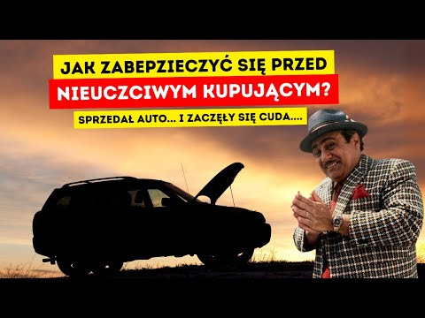 Sprzedał auto i zaczęły się cuda! Jak zabezpieczyć się przed nieuczciwym kupującym?