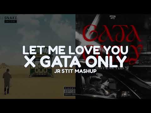 LET ME LOVE YOU X GATA ONLY (Jr Stit Mashup)