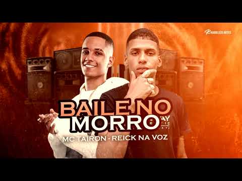 REICK NA VOZ FEAT. MC TAIRON - BAILE NO MORRO - REMIX BREGA FUNK