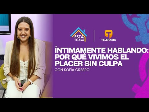 Íntimamente Hablando: ¿Por qué vivimos el placer sin culpa?