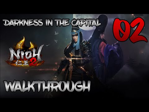 Nioh 2 Darkness in the Capital - Walkthrough Part 2: The Blighted Gate