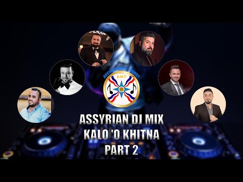 ASSYRIAN DJ MIX - (KALO 'O KHITNA) PART 2