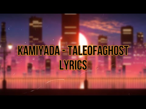 Kamiyada - TaleOfAGhost [KA$TRO Remix] (Lyrics)