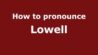 How to pronounce Lowell