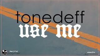 Tonedeff - "Use Me" - DEMON [EP] (4/5)