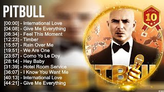 Pitbull 2023 MIX Top 10 Best Songs Greatest Hits F...