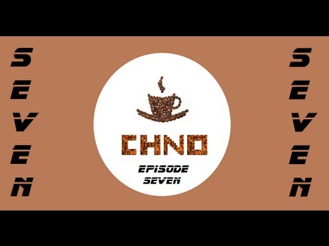 CHNO Episode Seven: Life, the Game