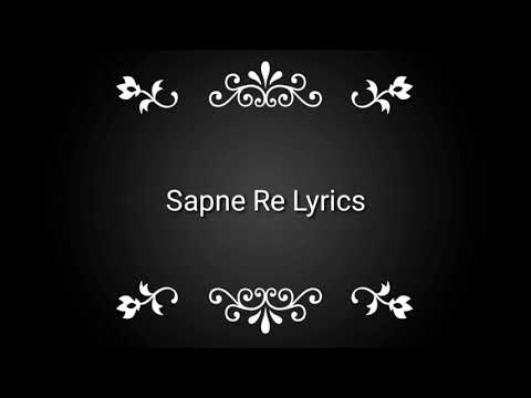 Sapne Re Lyrics Full Video