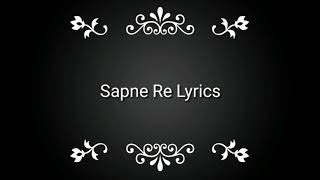 Sapne Re Lyrics Full Video