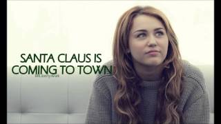 Miley Cyrus - Santa Claus Is Coming To Town (HQ)