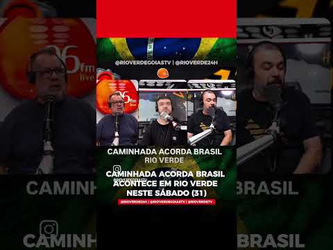 Acorda, Brasil! Rio Verde -GO dia 31 de janeiro 2026.