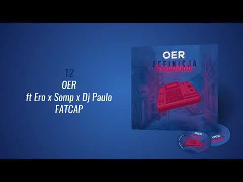 OER - FATCAP ft Ero x Somp x Dj Paulo