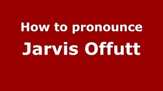How to pronounce Jarvis Offutt