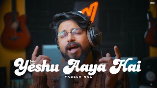 Download lagu Yeshu Aaya Hai - Yabesh Nag | Christmas Song 2025 mp3