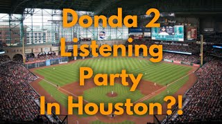 POTENTIAL DONDA 2 LISTENING PARTY IN HOUSTON?! | Kanye West