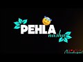 Pehla Nasha Pehla Khumaar Hindi Status Video