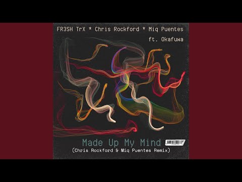 Made up My Mind (Chris Rockford & Miq Puentes Extended Remix)