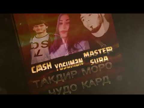CASh. YoSuMaN. MASTER SuRa. ТаКдИр МоРо ЧуДо КаРд😢