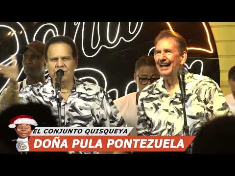 EL CONJUNTO QUISQUEYA, DOÑA PULA PONTEZUELA.