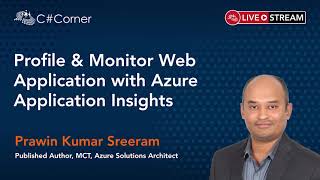 Profile & Monitor Web Apps with Azure Application Insights - Code Quality & Performance Virtual Conference